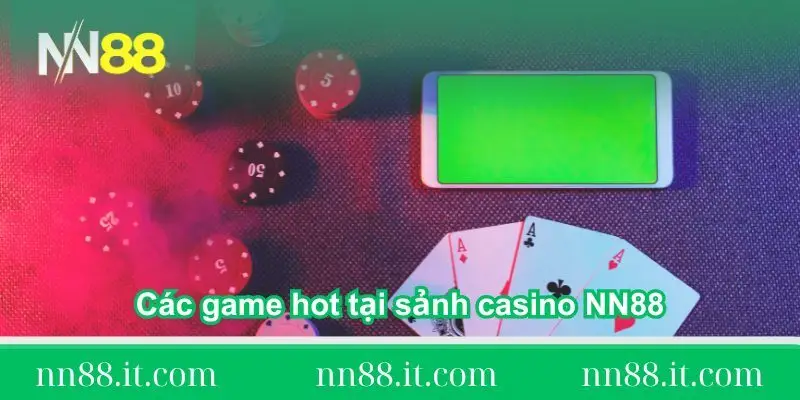 cac-game-hot-tai-sanh-casino-nn88