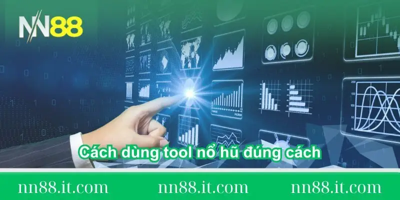 Tool nổ hũ và cách khai thác tối đa lợi thế tại NN88 2 huong-dan-cach-dung-tool-no-hu-dung-cach