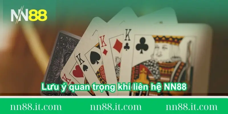 luu-y-quan-trong-khi-lien-he-nn88-chi-tiet