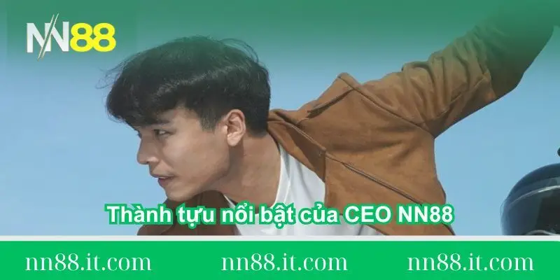 thanh-tuu-noi-bat-cua-ceo-nha-cai-nn88