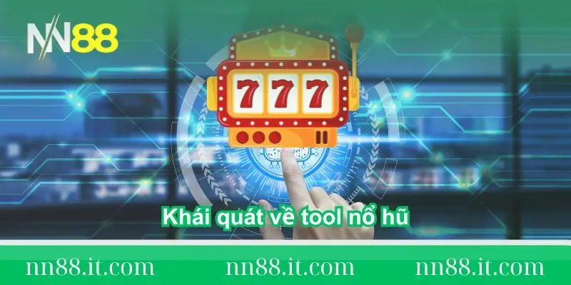 Tool nổ hũ và cách khai thác tối đa lợi thế tại NN88 1 thong-tin-khai-quat-ve-tool-no-hu