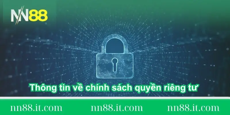 thong-tin-ve-chinh-sach-quyen-rieng-tu-tai-nn88
