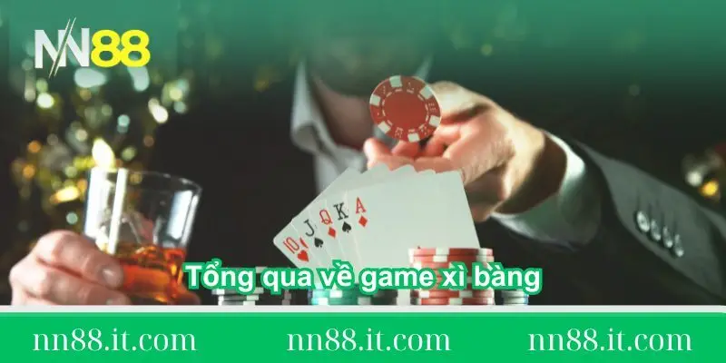 Xì bàng – Chiến thuật đặt cược chuyên nghiệp như cao thủ 1 tong-quan-thong-tin-ve-game-xi-bang